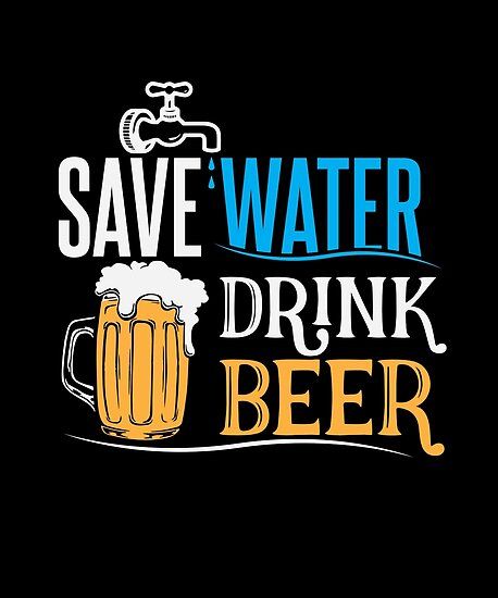 _Save Water Drink Beer _ Poster for Sale by BUBLTE.jpeg