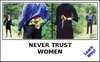 never trust a woman.jpg