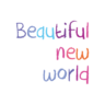 Beautiful new world