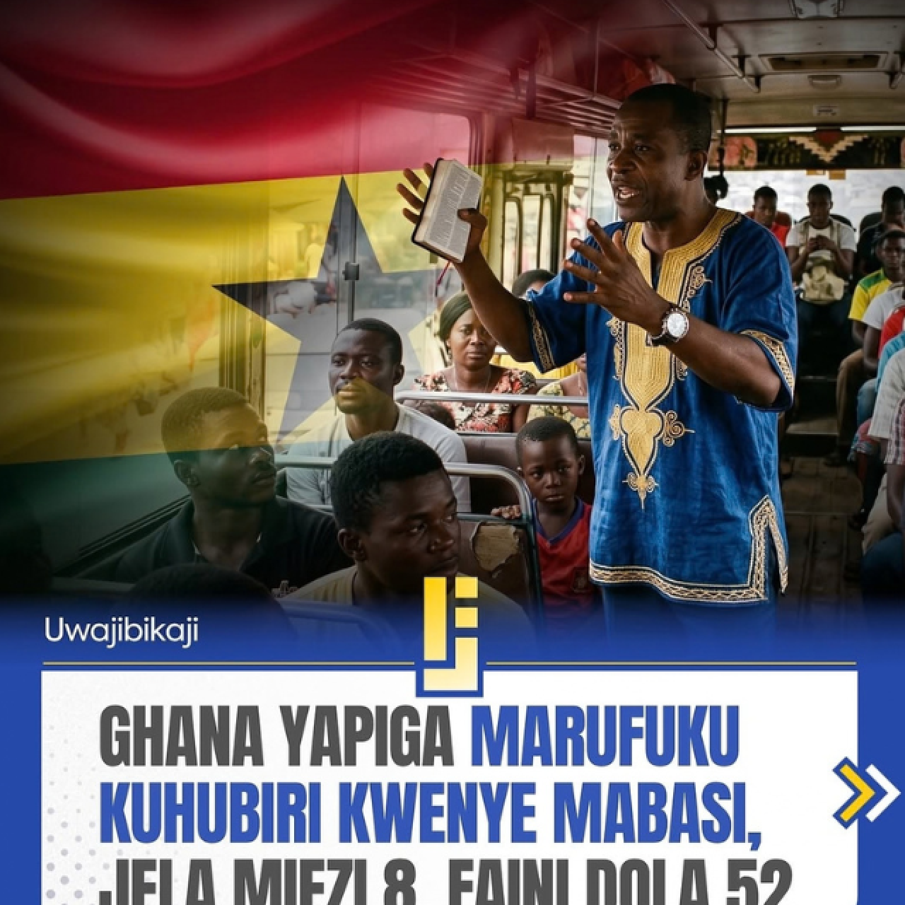 Ghana yapiga marufuku kuhubiri kwenye Mabasi, Jela Miezi 8, faini Dola 52