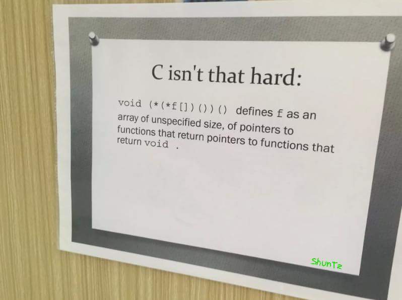 C isn't that hard: void ( *( *f[] ) () ) () - Stack Overflow
