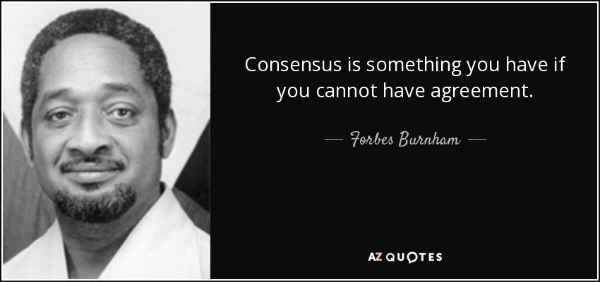 quote-consensus-is-something-you-have-if-you-cannot-have-agreement-forbes-burnham-134-0-076.jpg