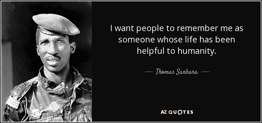 quote-i-want-people-to-remember-me-as-someone-whose-life-has-been-helpful-to-humanity-thomas-sankara-86-93-66.jpg