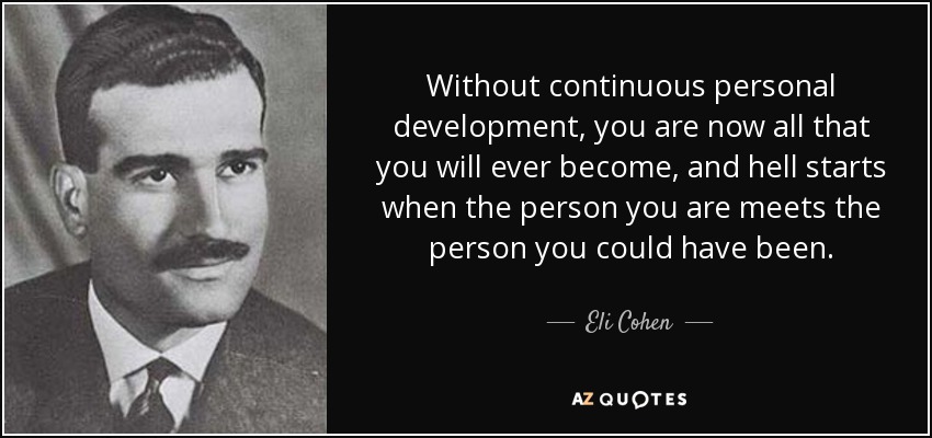 quote-without-continuous-personal-development-you-are-now-all-that-you-will-ever-become-and-eli-cohen-77-84-10.jpg