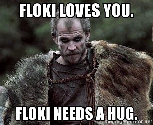 floki-loves-you-floki-needs-a-hug.jpg